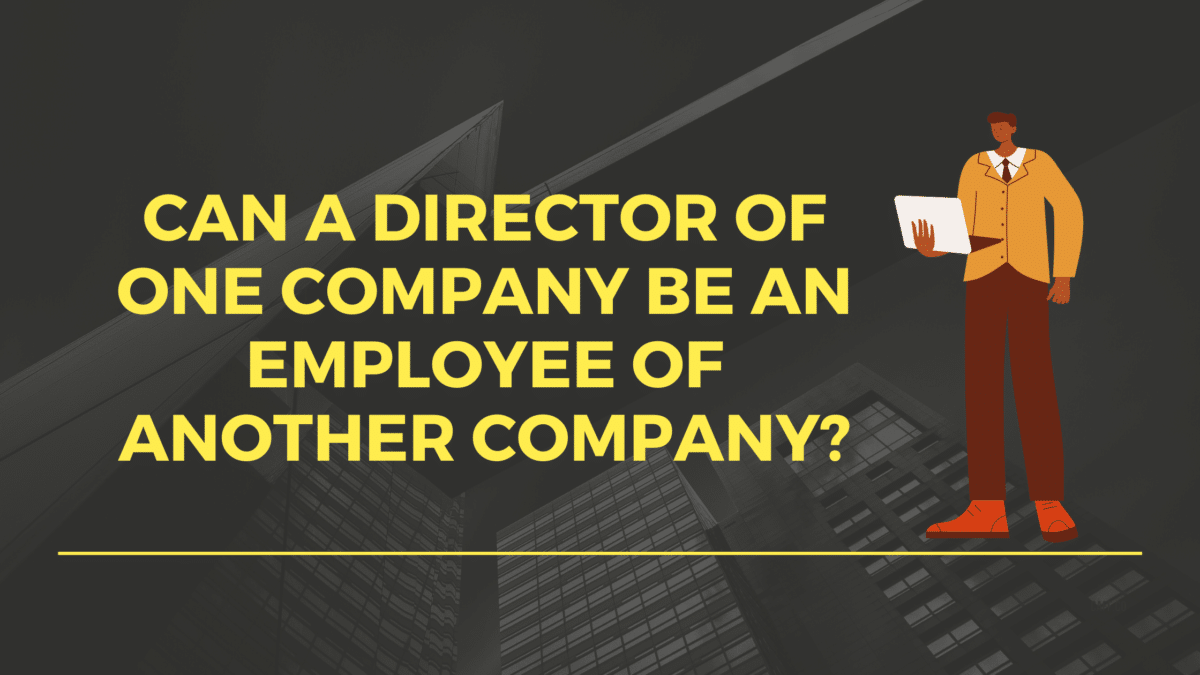 Can a director of one company be an employee of another Company?