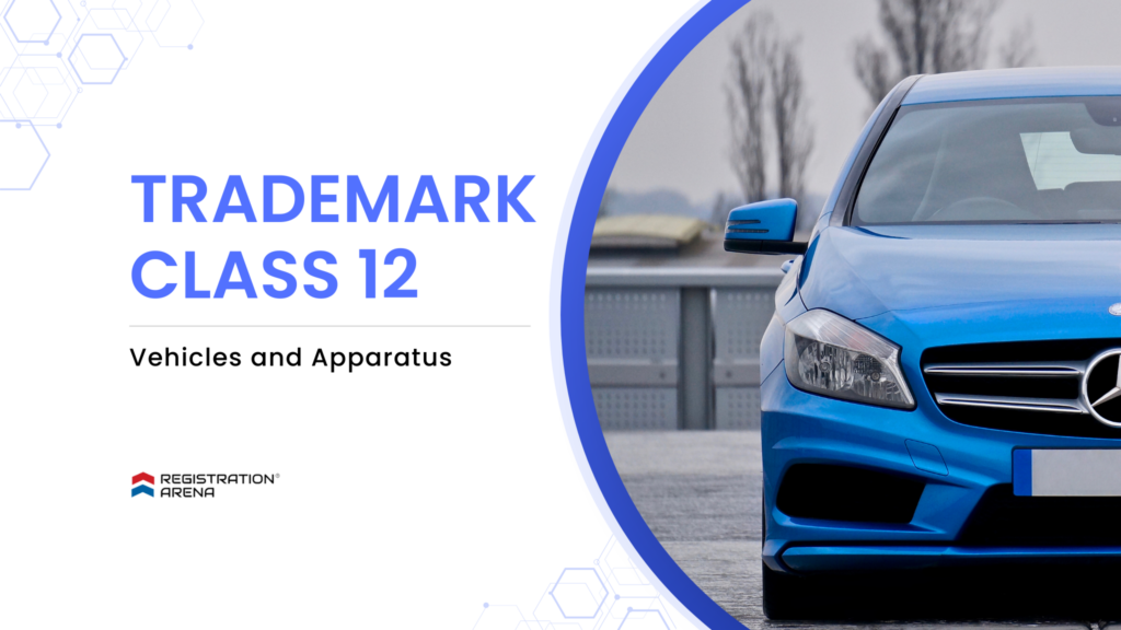 Trademark Class 12 Vehicles and Apparatus Full list 2024