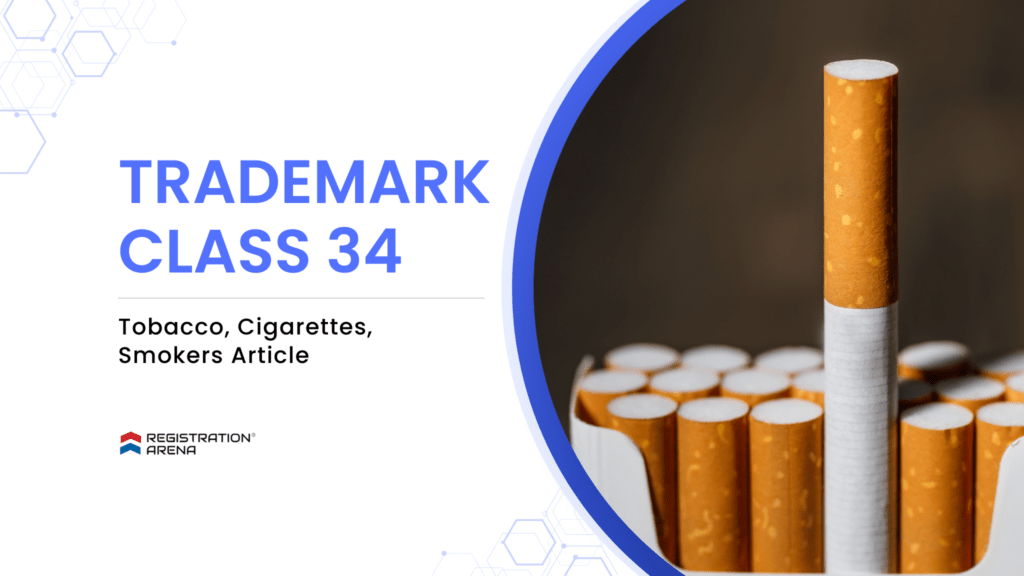 what class is tobacco Trademark Class 34 Tobacco, Cigarettes, Smokers Article Full List